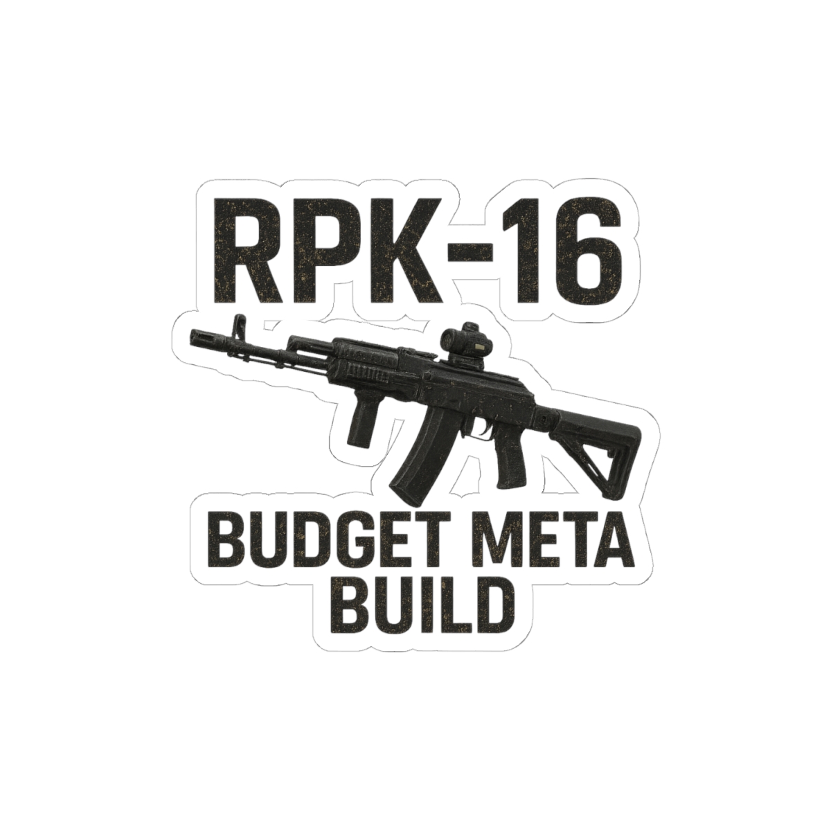 RPK-16 Budget Meta Build Escape From Tarkov Sticker - alternate angle 2, merchandise